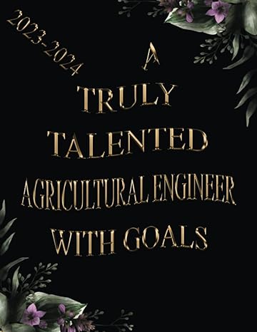 a truly talented agricultural engineer with goals 2023 2024 monthly planner two year organizer and