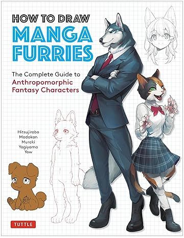 How To Draw Manga Furries The Complete Guide To Anthropomorphic Fantasy Characters