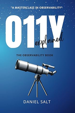 o11y explained 1st edition daniel salt 979-8863697406