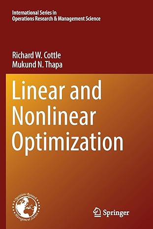 linear and nonlinear optimization 1st edition richard w. cottle ,mukund n. thapa 1493983792, 978-1493983797