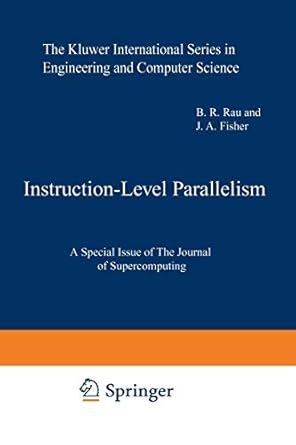 instruction level parallelism a special issue of the journal of supercomputing 1st edition b r rau ,j a