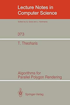 algorithms for parallel polygon rendering 1989 edition theoharis theoharis 3540513949, 978-3540513940