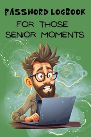 password logbook for those senior moments alphabetical organizer tracker for seniors for men for women for