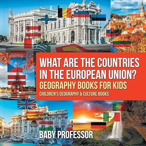 what are the countries in the european union geography books for kids children s geography and culture books