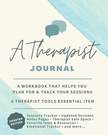 a therapist journal a workbook that helps you plan for and track your sessions a therapist tools essential