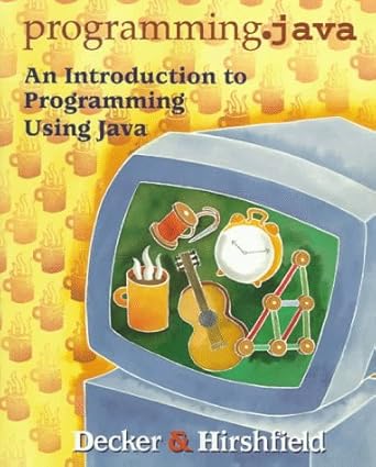 programming java an introduction to programming using java 1st edition rick decker ,stuart hirshfield