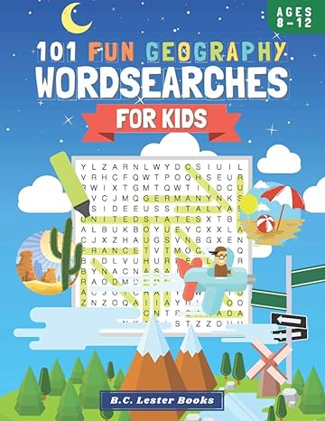 101 fun geography wordsearches for kids a fun and educational word search puzzle books for kids aged 8 12 1st