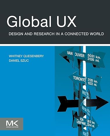 global ux design and research in a connected world 1st edition whitney quesenbery, daniel szuc 012378591x,