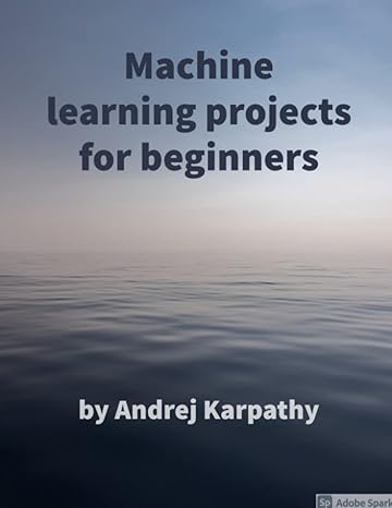 machine learning projects with python 1st edition andrej karpathy 979-8756000665