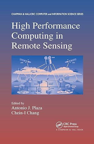 high performance computing in remote sensing 1st edition antonio j. plaza ,chein-i chang 0367388472,