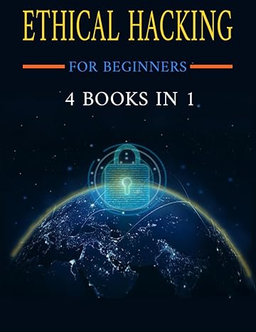 ethical hacking for beginners 4 books in 1 network security web security cloud access security and database