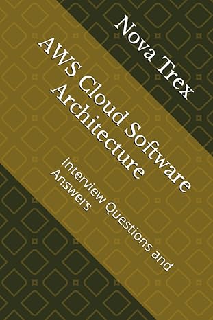 aws cloud software architecture interview questions and answers 1st edition dr. nova trex b0cfzkzgnb