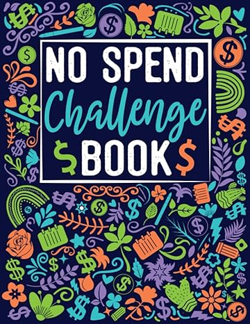 no spend challenge book 10 year spending tracker no spend month calendar to save money 120 months debt payoff