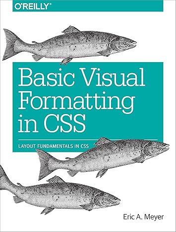 basic visual formatting in css layout fundamentals in css 1st edition eric meyer 1491929960, 978-1491929964