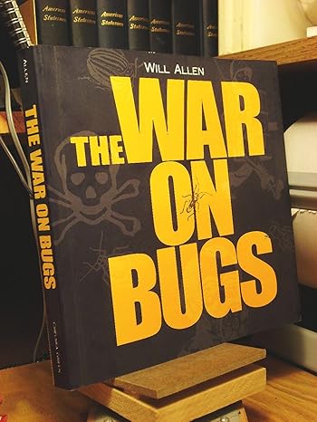 the war on bugs 1st edition will allen 1933392460, 978-1933392462