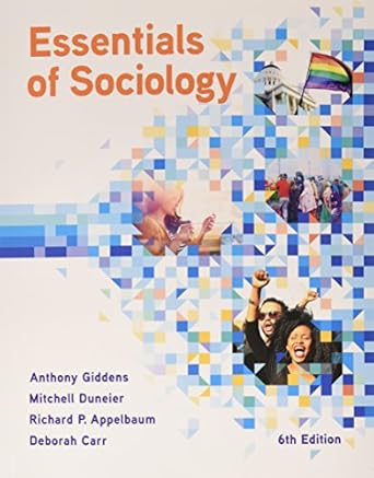 essentials of sociology 6th edition richard p. appelbaum ,deborah carr ,mitchell duneier ,anthony giddens