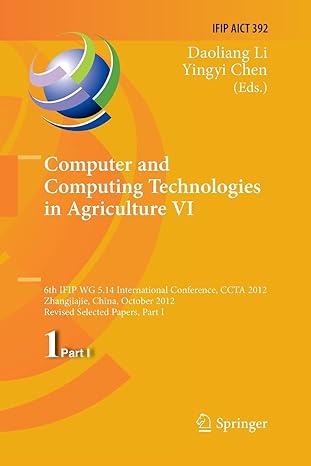 computer and computing technologies in agriculture vi 6th ifip wg 5 14 international conference ccta 2012
