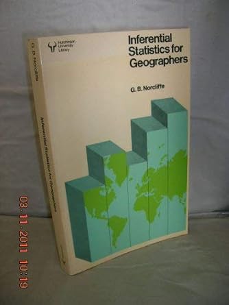 inferential statistics for geographers 1st edition g.b norcliffe 0091286212, 978-0091286217