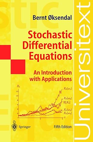 stochastic differential equations an introduction with applications 5th edition bernt k. oksendal 3540637206,