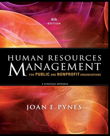 human resources management for public and nonprofit organizations a strategic approach paperback 1st edition