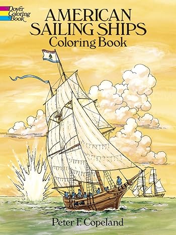 american sailing ships coloring book 1st edition peter f copeland 0486253880, 978-0486253886