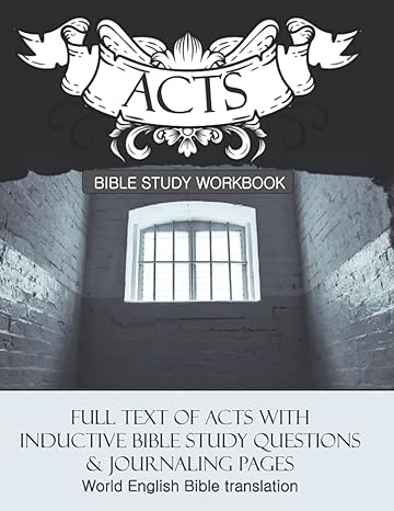 acts inductive bible study workbook full text of acts with questions for inductive bible study and prayer