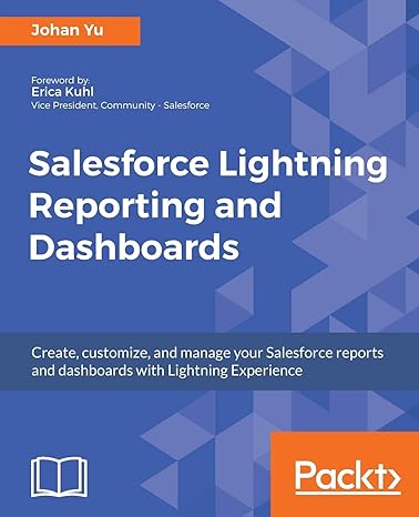salesforce lightning reporting and dashboards create customize and manage your salesforce reports and