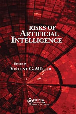risks of artificial intelligence 1st edition vincent c. muller