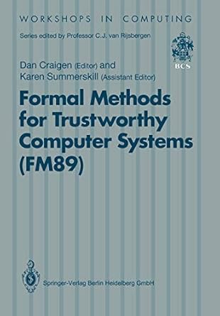 formal methods for trustworthy computer systems report from fm89 a workshop on the assessment of formal