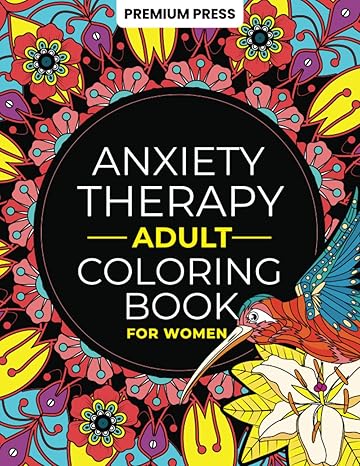 adult anxiety therapy coloring book for women relax and enjoy 150 unique designs and positive affirmations