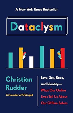 dataclysm love sex race and identity what our online lives tell us about our offline selves no-value edition