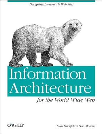 information architecture for the world wide web designing large scale web sites 1st edition peter morville