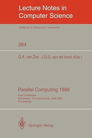 parallel computing 1988 shell conference amsterdam the netherlands june 1/2 1988 proceedings 1989 edition