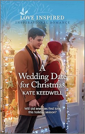 a wedding date for christmas an uplifting inspirational romance original edition kate keedwell 1335597050,