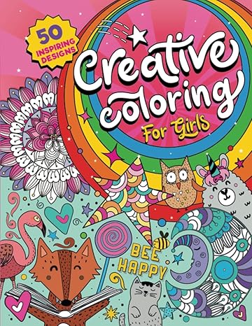 creative coloring for girls 50 inspiring designs of animals playful patterns and feel good images in a