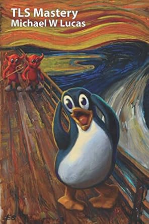 tls mastery tux edition tux edition michael w lucas 1642350532, 978-1642350531