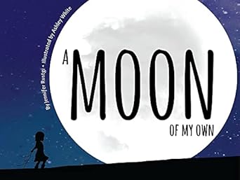 a moon of my own a world travel book for kids 1st edition jennifer rustgi, ashley white 1584695730,