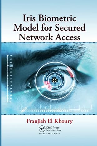 iris biometric model for secured network access 1st edition franjieh el khoury 1138198722, 978-1138198722