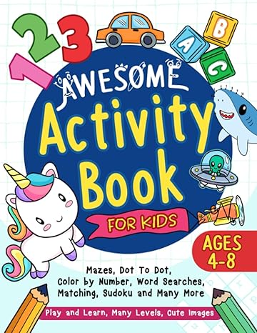 awesome activity book for kids ages 4 8 fun puzzle activities for kid preschooler boys girls aged 3 5 6 8 to