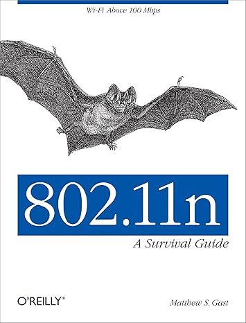 802 11n a survival guide wi fi above 100 mbps 1st edition matthew gast 1449312047, 978-1449312046