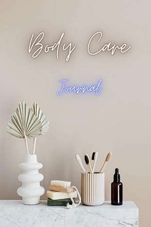 body care journal your day to day personal hygiene checklist and notebook 1st edition savannah miller