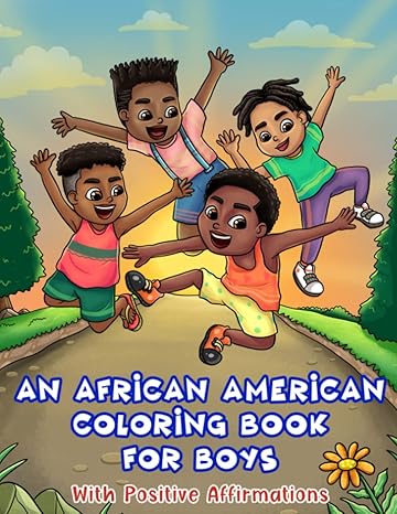 an african american coloring book for boys with positive affirmations for little black and brown boys with