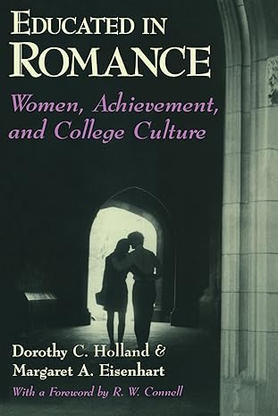 educated in romance women achievement and college culture revised edition dorothy c holland ,margaret a