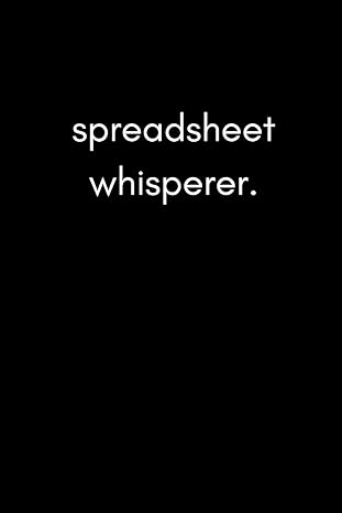 spreadsheet whisperer funny humorous work notebook for accountants office workers and data analysts 1st