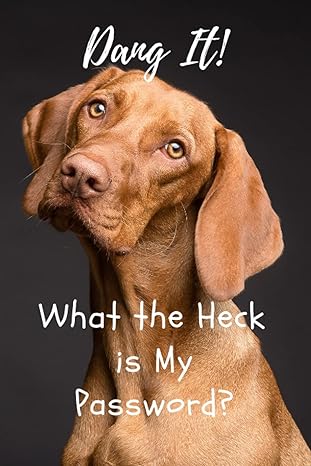 dang it what the heck is my password alphabetized large print internet address and password keeper 1st