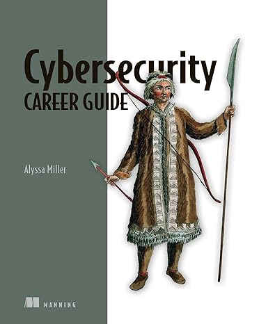 cybersecurity career guide 1st edition alyssa miller 1617298204, 978-1617298202