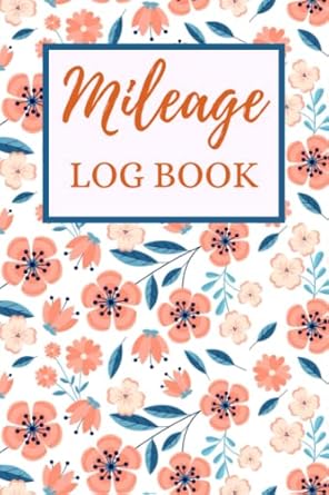 mileage log book mileage record book to record and track your daily mileage for taxes for small business or