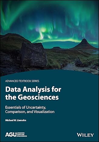 data analysis for the geosciences essentials of uncertainty comparison and visualization 1st edition michael
