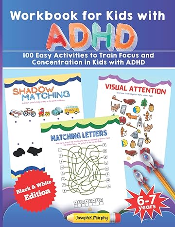 workbook for kids with adhd 100 easy activities to train focus and concentration in kids with adhd black and