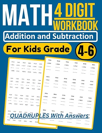 4 digit addition and subtraction math workbook for grades 4 6 quadruple with triple digit math practice